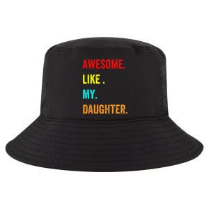 Awesome Like My Daughters Fathers Day Funny Family Humor Cool Comfort Performance Bucket Hat