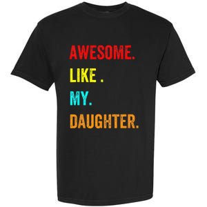 Awesome Like My Daughters Fathers Day Funny Family Humor Garment-Dyed Heavyweight T-Shirt