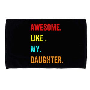 Awesome Like My Daughters Fathers Day Funny Family Humor Microfiber Hand Towel