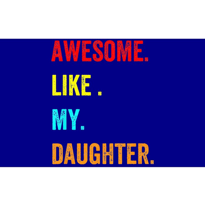 Awesome Like My Daughters Fathers Day Funny Family Humor Bumper Sticker