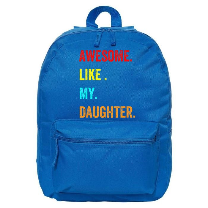 Awesome Like My Daughters Fathers Day Funny Family Humor 16 in Basic Backpack