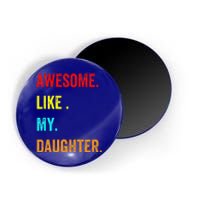 Awesome Like My Daughters Fathers Day Funny Family Humor Magnet