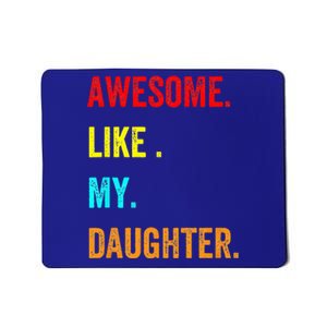 Awesome Like My Daughters Fathers Day Funny Family Humor Mousepad