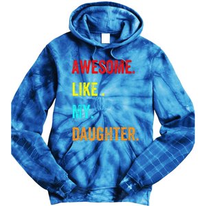 Awesome Like My Daughters Fathers Day Funny Family Humor Tie Dye Hoodie