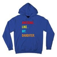 Awesome Like My Daughters Fathers Day Funny Family Humor Tall Hoodie