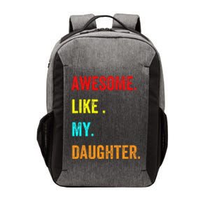 Awesome Like My Daughters Fathers Day Funny Family Humor Vector Backpack