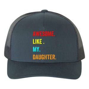 Awesome Like My Daughters Fathers Day Funny Family Humor Yupoong Adult 5-Panel Trucker Hat