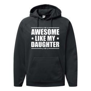 Awesome Like My Daughter Funny Dad Humor FatherS Day Performance Fleece Hoodie