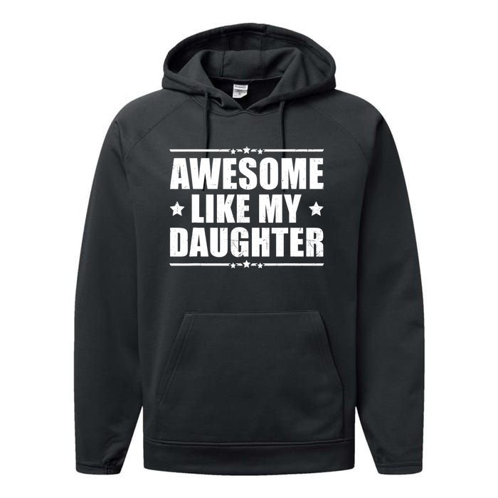 Awesome Like My Daughter Funny Dad Humor FatherS Day Performance Fleece Hoodie