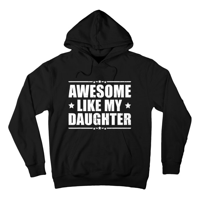 Awesome Like My Daughter Funny Dad Humor FatherS Day Hoodie