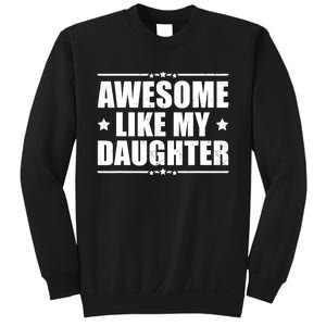 Awesome Like My Daughter Funny Dad Humor FatherS Day Sweatshirt