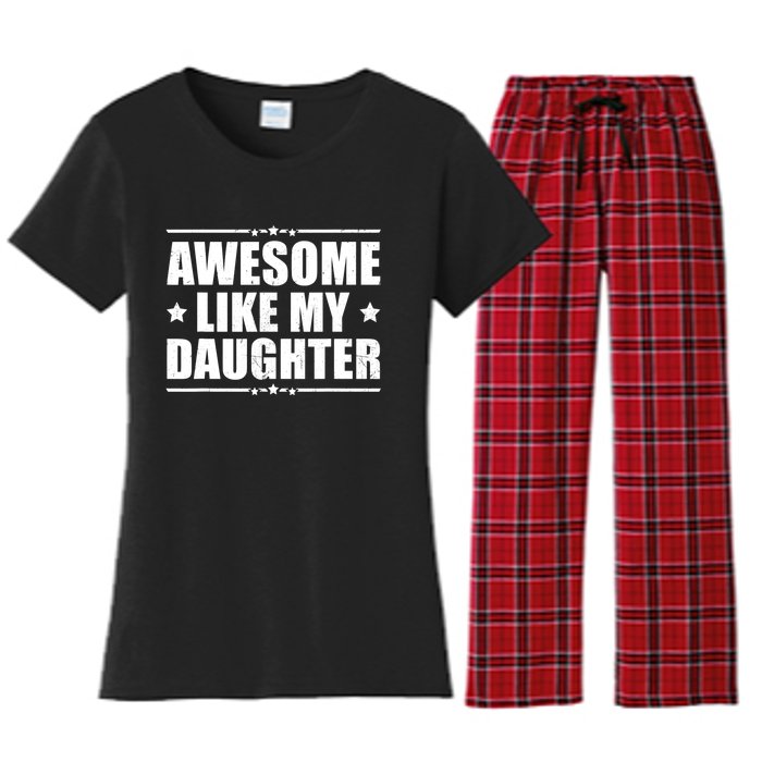 Awesome Like My Daughter Funny Dad Humor FatherS Day Women's Flannel Pajama Set