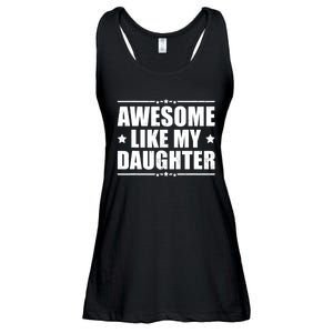 Awesome Like My Daughter Funny Dad Humor FatherS Day Ladies Essential Flowy Tank