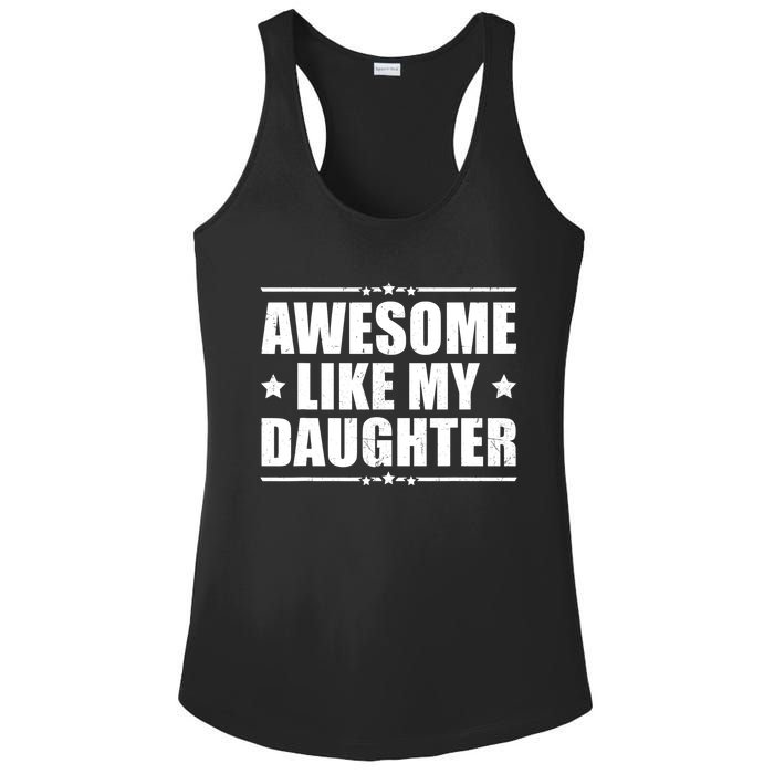 Awesome Like My Daughter Funny Dad Humor FatherS Day Ladies PosiCharge Competitor Racerback Tank