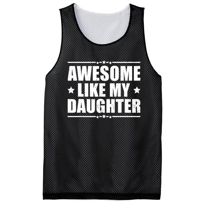 Awesome Like My Daughter Funny Dad Humor FatherS Day Mesh Reversible Basketball Jersey Tank