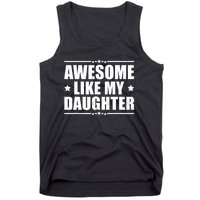 Awesome Like My Daughter Funny Dad Humor FatherS Day Tank Top