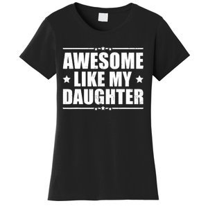 Awesome Like My Daughter Funny Dad Humor FatherS Day Women's T-Shirt