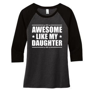 Awesome Like My Daughter Funny Dad Humor FatherS Day Women's Tri-Blend 3/4-Sleeve Raglan Shirt