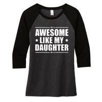 Awesome Like My Daughter Funny Dad Humor FatherS Day Women's Tri-Blend 3/4-Sleeve Raglan Shirt