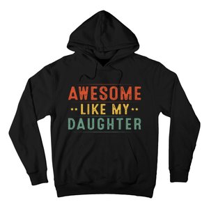 Awesome Like My Daughter Funny Gifts For FatherS Day Hoodie