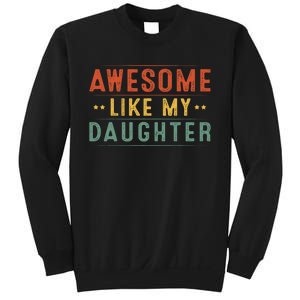 Awesome Like My Daughter Funny Gifts For FatherS Day Sweatshirt