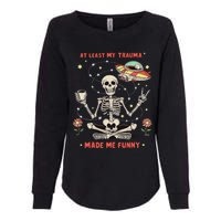 At Least My Trauma Made Me Funny Womens California Wash Sweatshirt