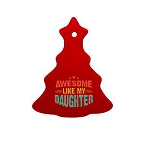 Awesome Like My Daughter Funny Mothers Fathers Day Mom Dad Ceramic Tree Ornament