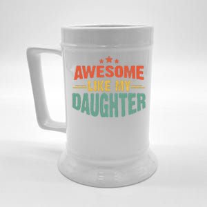 Awesome Like My Daughter Funny Mothers Fathers Day Mom Dad Beer Stein