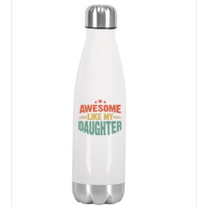 Awesome Like My Daughter Funny Mothers Fathers Day Mom Dad Stainless Steel Insulated Water Bottle