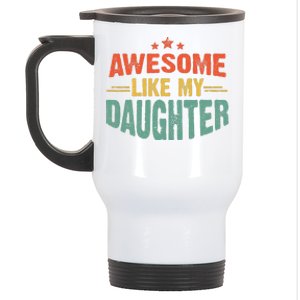 Awesome Like My Daughter Funny Mothers Fathers Day Mom Dad Stainless Steel Travel Mug