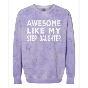 Awesome Like My Stepdaughter Funny Fathers Day Colorblast Crewneck Sweatshirt