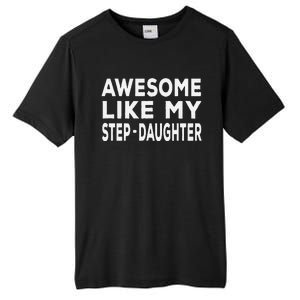 Awesome Like My Stepdaughter Funny Fathers Day Tall Fusion ChromaSoft Performance T-Shirt