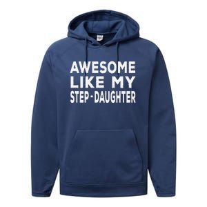 Awesome Like My Stepdaughter Funny Fathers Day Performance Fleece Hoodie