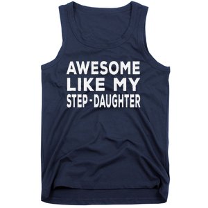 Awesome Like My Stepdaughter Funny Fathers Day Tank Top