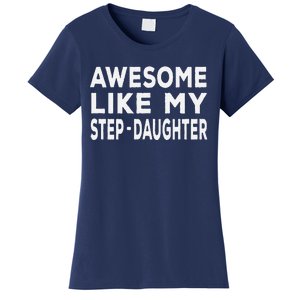 Awesome Like My Stepdaughter Funny Fathers Day Women's T-Shirt