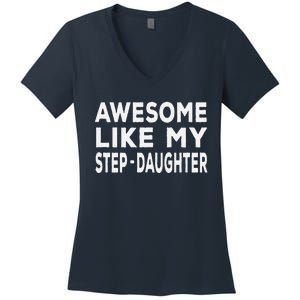 Awesome Like My Stepdaughter Funny Fathers Day Women's V-Neck T-Shirt