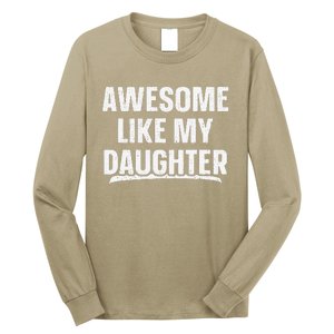 Awesome Like My Daughter Gift Funny FatherS Day Long Sleeve Shirt