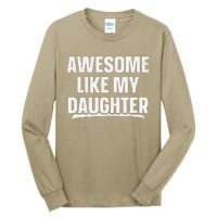 Awesome Like My Daughter Gift Funny FatherS Day Tall Long Sleeve T-Shirt