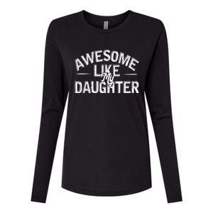 Awesome Like My Daughter Gifts Man Funny Fathers Day Dad Womens Cotton Relaxed Long Sleeve T-Shirt