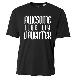 Awesome Like My Daughter Funny Dad Joke FatherS Day Cute Cooling Performance Crew T-Shirt