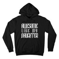 Awesome Like My Daughter Funny Dad Joke FatherS Day Cute Hoodie