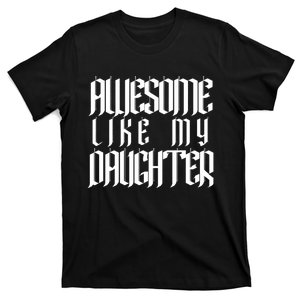 Awesome Like My Daughter Funny Dad Joke FatherS Day Cute T-Shirt