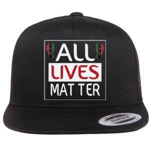 All Lives Matter Juneteenth Day Gift Flat Bill Trucker Hat