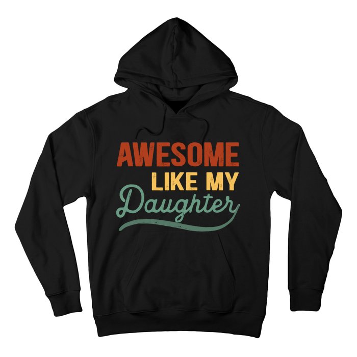 AWESOME LIKE MY DAUGHTER Funny Fathers Day Gift Dad Joke Hoodie