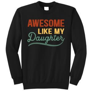 AWESOME LIKE MY DAUGHTER Funny Fathers Day Gift Dad Joke Sweatshirt