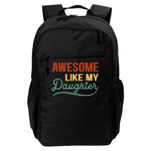 AWESOME LIKE MY DAUGHTER Funny Fathers Day Gift Dad Joke Daily Commute Backpack