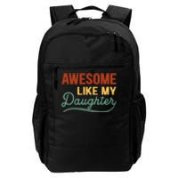 AWESOME LIKE MY DAUGHTER Funny Fathers Day Gift Dad Joke Daily Commute Backpack