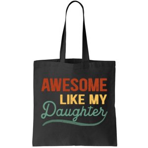 AWESOME LIKE MY DAUGHTER Funny Fathers Day Gift Dad Joke Tote Bag