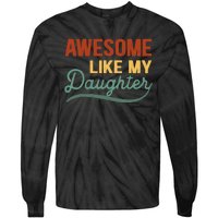 AWESOME LIKE MY DAUGHTER Funny Fathers Day Gift Dad Joke Tie-Dye Long Sleeve Shirt