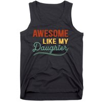 AWESOME LIKE MY DAUGHTER Funny Fathers Day Gift Dad Joke Tank Top